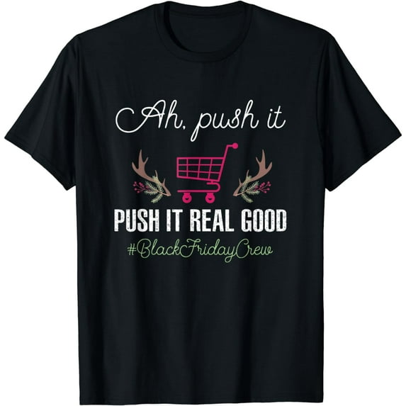 Put It Real Good Friday Crew Squad Shopping Black Cart Lover T-Shirt