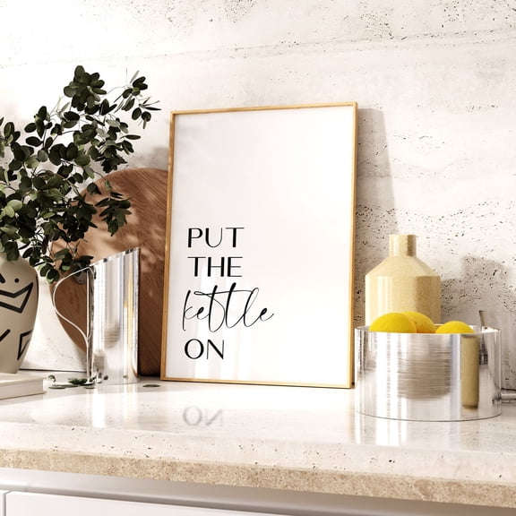 Put The Kettle On Kitchen Poster, Dining Room Poster Wall Art, Tea Coffee Quote Poster, 4x6, 5x7, 8x10, A6, A5, A4, A3, Coffee Lover Office Poster, Size 8x12 UNFFRAMED F03.1.7l2536