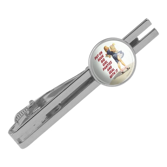 Put On Your Big Girl Panties and Deal With It Funny Humor Round Tie Bar Clip Clasp Tack Silver Color Plated
