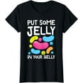 thumbnail image 1 of Put Some Jelly In Your Belly Funny Bean Candy Sweet T-Shirt, 1 of 3