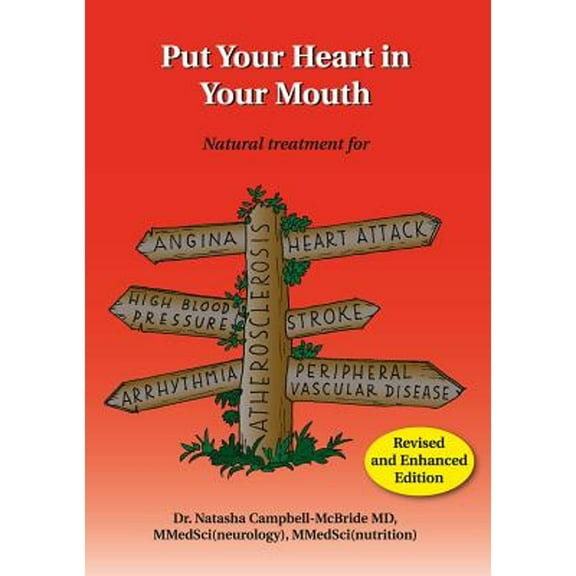 Pre-Owned Put Your Heart in Your Mouth: Natural Treatment for Atherosclerosis, Angina, Heart Attack, High Blood Pressure, Stroke, Arrhythmia, Peripheral Vascular Disease Paperback