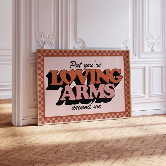 Put Your Loving Arms Around Me Fred Again Lyric Poster Wall Art Print