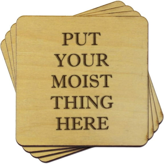 Torched Put Your Moist Thing Here Wood Coasters Beer Bottle Coasters 4"x4"