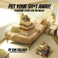 thumbnail image 1 of Pre-Owned Put Your Sh*t Away!: A Bedtime Story For the Messy (Paperback) 1953910165 9781953910165, 1 of 1