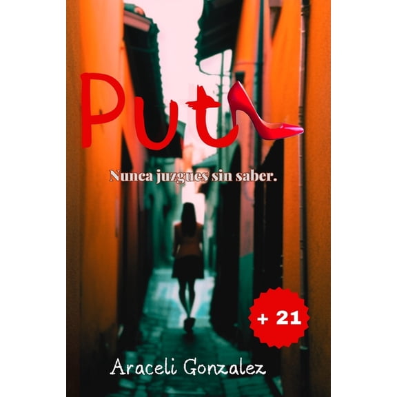 Puta: Nunca juzgues sin saber, (Paperback)