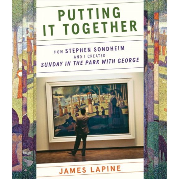 Pre-Owned Putting It Together: How Stephen Sondheim and I Created Sunday in the Park with George (Hardcover) 0374200092 9780374200091
