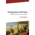 thumbnail image 1 of Putting Jesus in His Place: A Radical Vision of Household and Kingdom (Paperback), 1 of 1