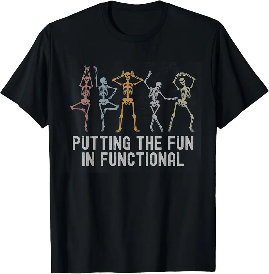 Putting The Fun in Functional Skeleton Occupational Therapy T-Shirt ...