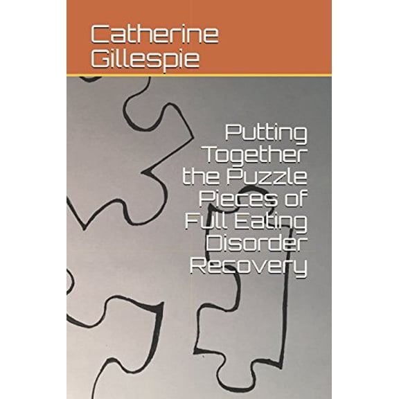Pre-Owned Putting Together the Puzzle Pieces of Full Eating Disorder Recovery Paperback