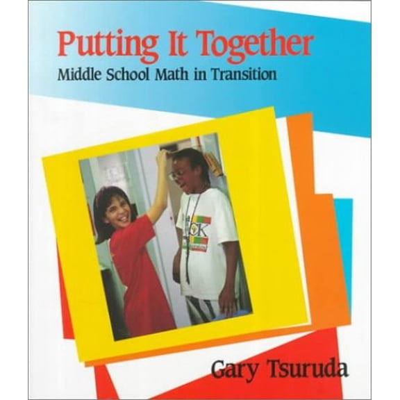 Pre-Owned Putting It Together: Middle School Math in Transition (Paperback) 0435083554 9780435083557
