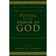 STEVEN CRAMER Putting on the Armor of God: How to Win Your Battles with Satan (Paperback)