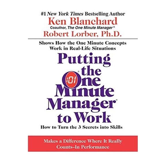 Pre-Owned Putting the One Minute Manager to Work: How to Turn the 3 Secrets into Skills, 9780060881672, 0060881674, Hardcover, Illustrated edition