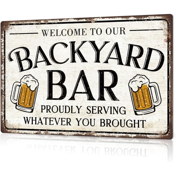Putuo Decor Vintage Bar Metal Signs For Home Bar Wall Welcome To Our Backyard Bar Proudly Serving What Ever You Brought Funny Art Wall Decoration For Home Courtyard Pool Bar Pub Club 8 X 12 In
