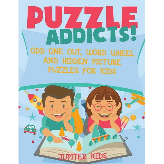 Puzzle Addicts! Odd One Out, Word Wheel and Hidden Picture Puzzles for Kids (Paperback)