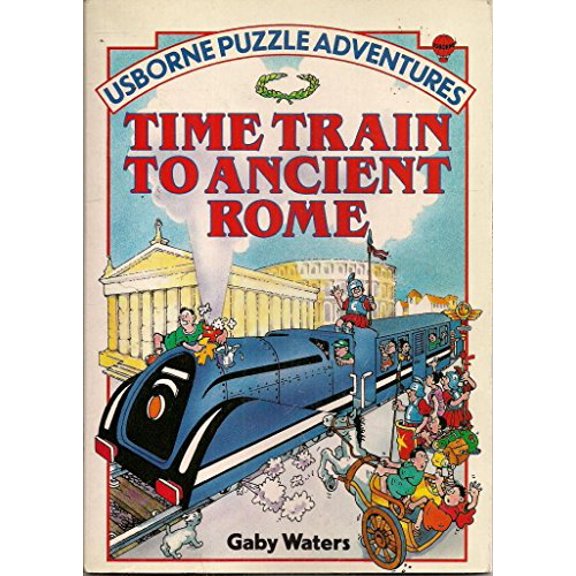 Pre-Owned Time Train to Ancient Rome (Usborne Puzzle Adventures Ser.) (Paperback) 0746001533 9780746001530