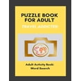 thumbnail image 1 of Puzzle Book for Adults Travel Addicted: Adult Activity Book: Word Search in Travel Mood An Activity Book For Adults: Games and Challenges to Keep Your Brain Fresh and Young (Paperback), 1 of 1