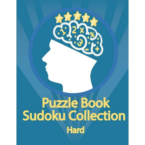 Puzzle Book, Sudoku Collection Hard: Sudoku Puzzles With Solutions At The Back. Puzzle book for adults- Entertaining Game To Keep Your Brain Active