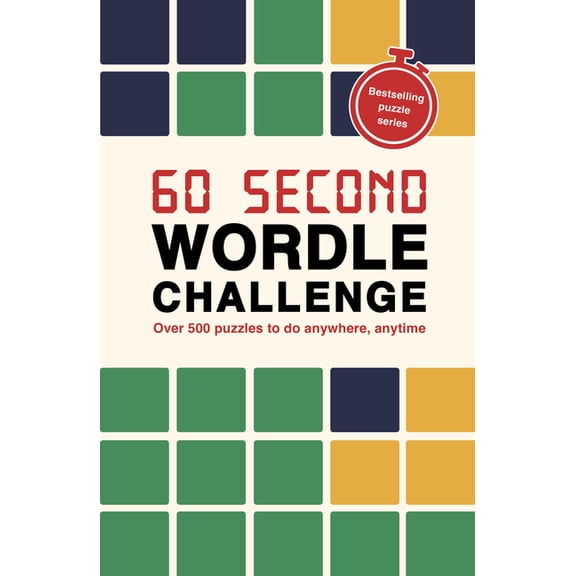 Puzzle Challenge 60 Second Wordle Challenge: Over 500 Puzzles to Do Anywhere, Anytime, (Paperback)