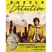 Puzzle Detective Puzzle Detective Crime Mysteries to Solve with Logic & Deduction, Book 1, Paperback