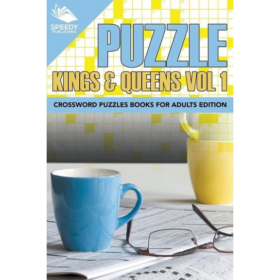 Puzzle Kings & Queens Vol 1: Crossword Puzzles Books For Adults Edition (Paperback)