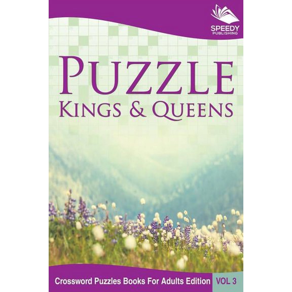 Puzzle Kings & Queens Vol 3: Crossword Puzzles Books For Adults Edition (Paperback)