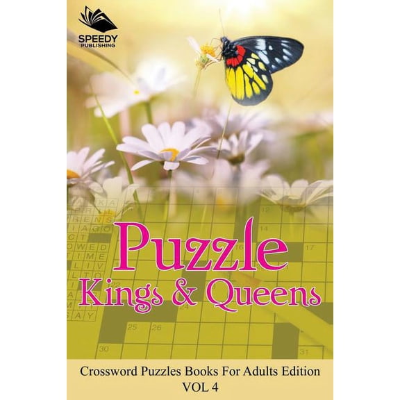 Puzzle Kings & Queens Vol 4: Crossword Puzzles Books For Adults Edition (Paperback)