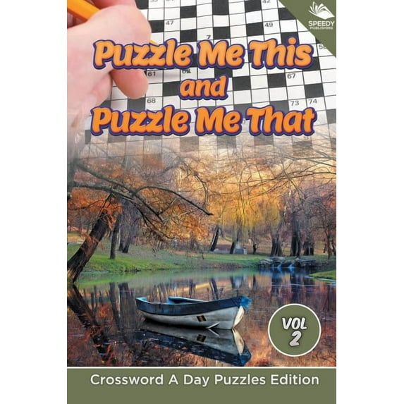 Puzzle Me This and Puzzle Me That Vol 2: Crossword A Day Puzzles Edition (Paperback)