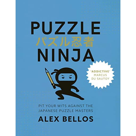 Pre-Owned Puzzle Ninja: Pit Your Wits Against The Japanese Puzzle Masters (Paperback) by Alex Bellos