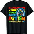 thumbnail image 1 of Puzzle Rainbow In April We Wear Blue Autism Awareness Month T-Shirt, 1 of 4
