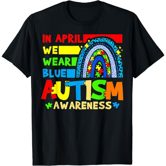 Puzzle Rainbow In April We Wear Blue Autism Awareness Month T-Shirt