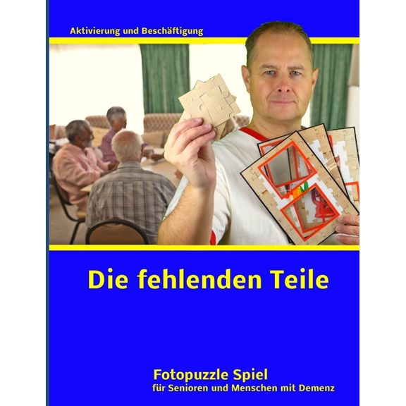 Puzzle Und Legespiel Zur Demenz & Alzheimer Seniorenbeschftigung: Die fehlenden Teile (Paperback)
