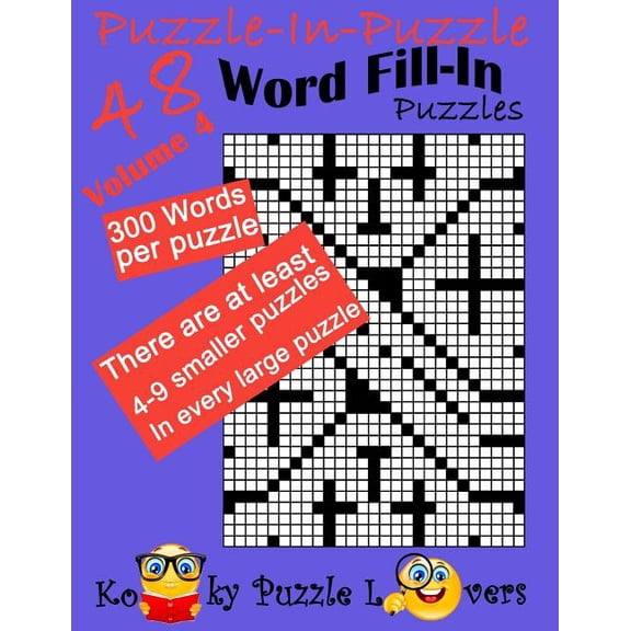 Puzzle-in-Puzzle Word Fill-In, Volume 4, Over 300 words per puzzle, (Paperback)