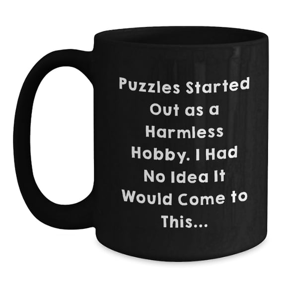 Puzzles Gifts for Puzzles Enthusiasts Funny Quote Black Coffee Mug Gifts from Family, Unique Christmas Unique Gifts for Friends, Puzzles Lovers