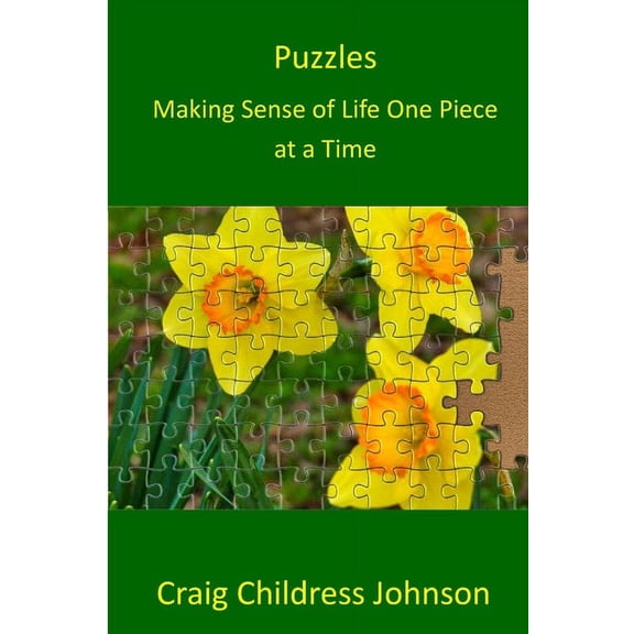 Puzzles - Making Sense of Life One Piece at a Time, (Paperback)