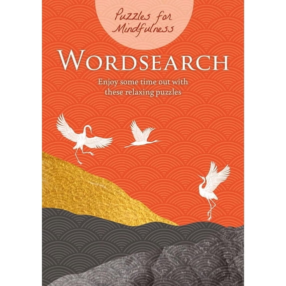 Puzzles for Mindfulness Wordsearch: Enjoy Some Time Out with These Relaxing Puzzles, (Paperback)