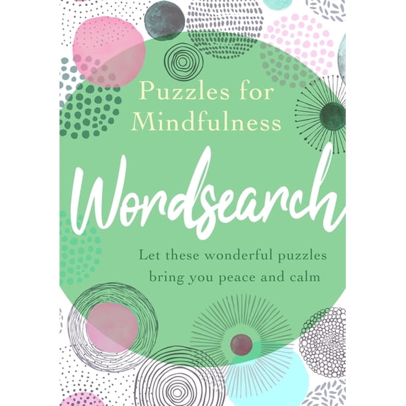 Puzzles for Mindfulness Wordsearch: Let These Wonderful Puzzles Bring You Peace and Calm, (Paperback)