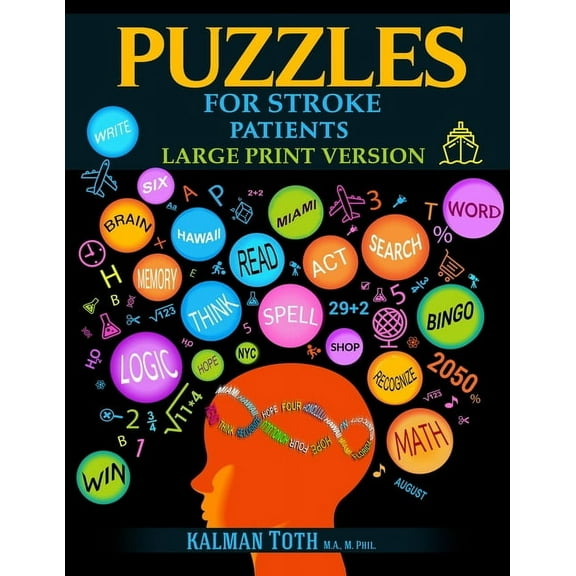Puzzles for Stroke Patients: Rebuild Language, Math & Logic Skills to Heal and Live a More Fulfilling Life (Paperback)(Large Print)