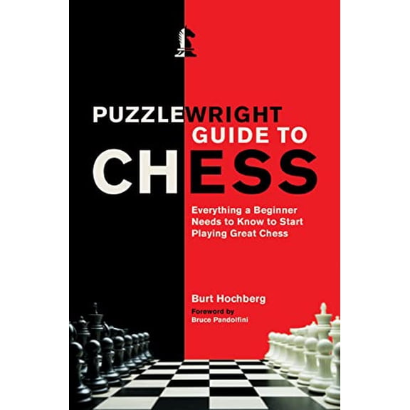 Pre-Owned Puzzlewright Guide to Chess: Everything a Beginner Needs to Know to Start Playing Great Chess (Paperback) 1454943734 9781454943730