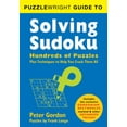 thumbnail image 1 of Puzzlewright Guide to Solving Sudoku: Hundreds of Puzzles Plus Techniques to Help You Crack Them All, (Paperback), 1 of 1
