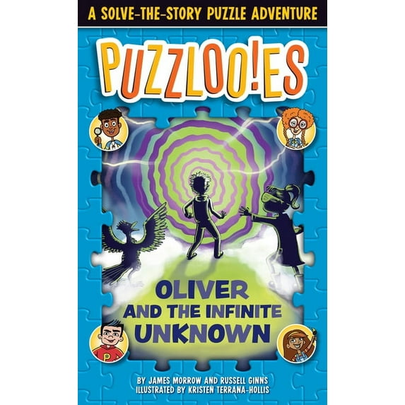 Puzzlooies! Puzzlooies! Oliver and the Infinite Unknown: A Solve-The-Story Puzzle Adventure, (Paperback)