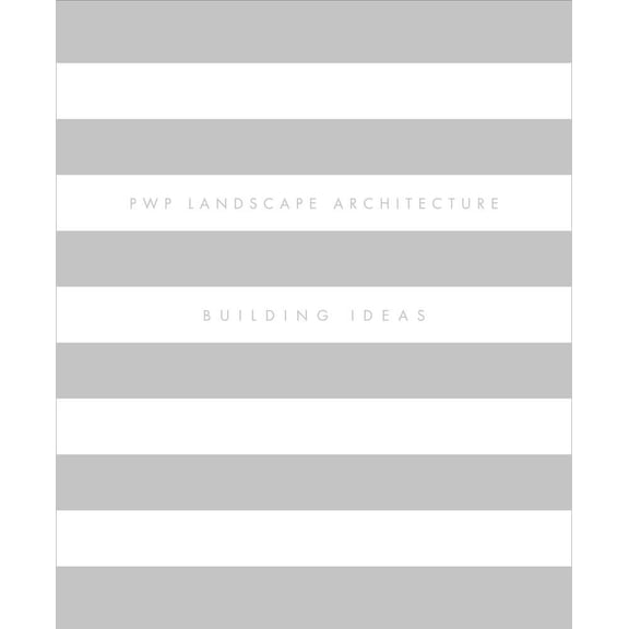 Pre-Owned Pwp Landscape Architecture: Building Ideas (Hardcover) 193593564X 9781935935643
