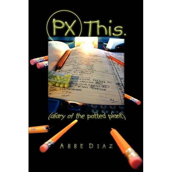 PX This.: (diary of the potted plant) (Paperback)