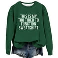 thumbnail image 1 of Pxiakgy Fall Sweatshirts for Women Graphic Sweatshirts This Is My Too Tired To Function Sweatshirt Womens Funny Sayings Long Sleeve Graphic Shirts Crewneck Pullover Tops Army Green L, 1 of 2