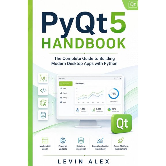 PyQt5 HANDBOOK: The Complete Guide to Building Modern Desktop Apps with Python, (Paperback)