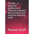 thumbnail image 1 of PyThon - A practical guidance on industry-standard data analysis and machine learning tools (Paperback), 1 of 1