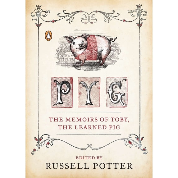 Pyg: The Memoirs of Toby, the Learned Pig, (Paperback)