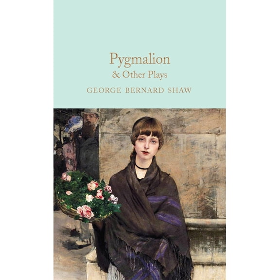 Pygmalion & Other Plays (Hardcover)