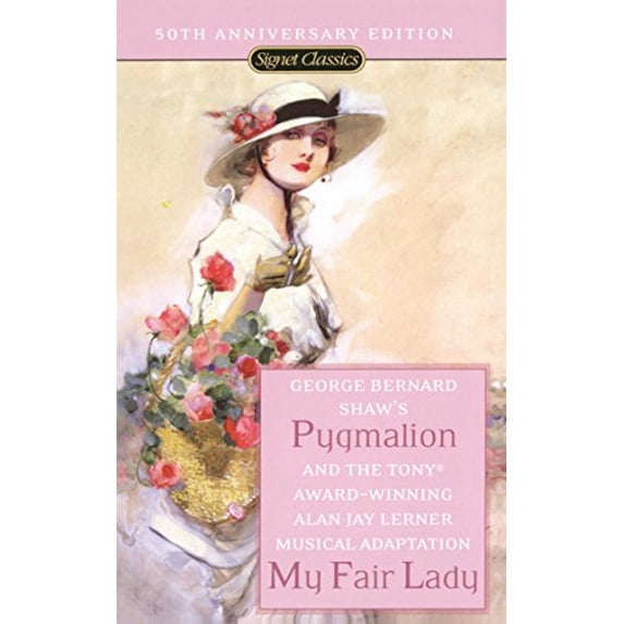 Pre-Owned Pygmalion and My Fair Lady (50th Anniversary Edition) (Mass Market Paperback) 0451530098 9780451530097