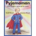 thumbnail image 1 of Pyjamaman: Don't Judge A Book By Its Cover, (Paperback), 1 of 1