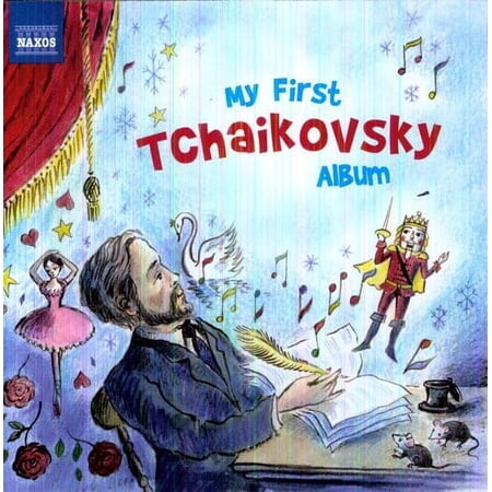 Pyotr Il'yich Tchaikovsky - My First Tchaikovsky Album - Music & Performance - CD